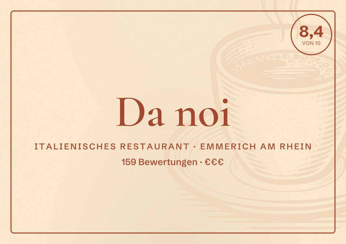 Illustriertes Poster von Da noi, Italienisches Restaurant in Emmerich am Rhein: Bewertung 8,4 von 10 aus 159 Bewertungen, Preisniveau €€€