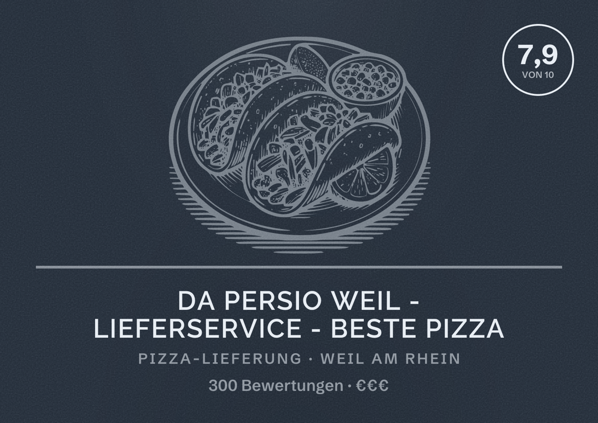 Illustriertes Poster von Da Persio Weil - Lieferservice - Beste pizza, Pizza-Lieferung in Weil am Rhein: Bewertung 7,9 von 10 aus 300 Bewertungen, Preisniveau €€€