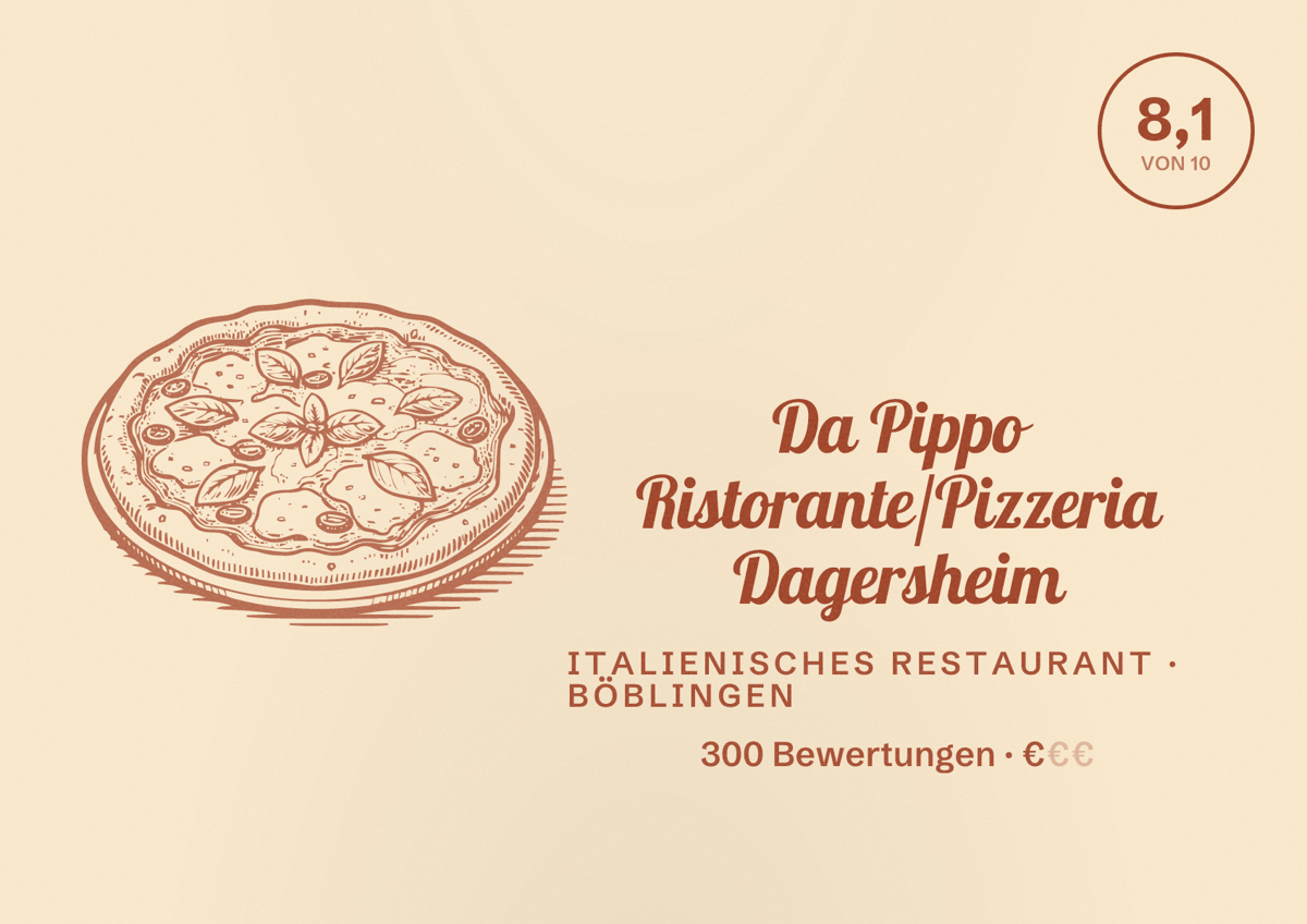 Illustriertes Poster von Da Pippo Ristorante/Pizzeria Dagersheim, Italienisches Restaurant in Böblingen: Bewertung 8,1 von 10 aus 300 Bewertungen, Preisniveau €