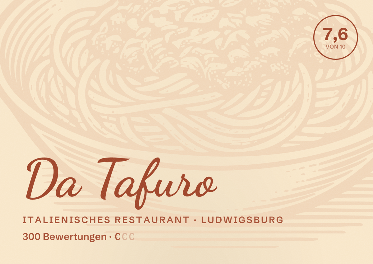Illustriertes Poster von Da Tafuro, Italienisches Restaurant in Ludwigsburg: Bewertung 7,6 von 10 aus 300 Bewertungen, Preisniveau €