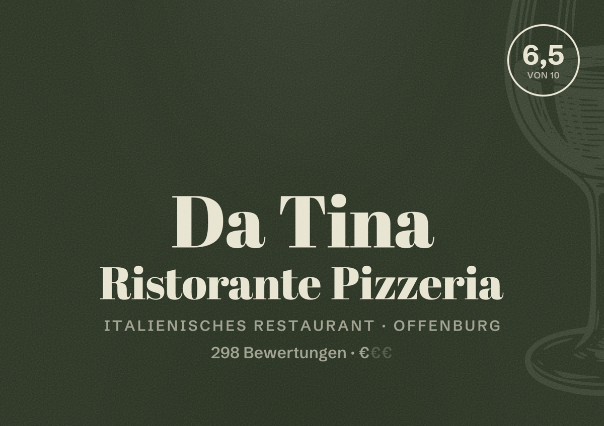 Illustriertes Poster von Da Tina Ristorante Pizzeria, Italienisches Restaurant in Offenburg: Bewertung 6,5 von 10 aus 298 Bewertungen, Preisniveau €