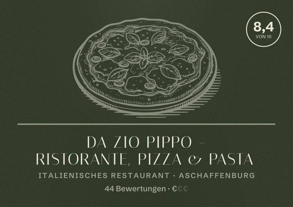 Illustriertes Poster von Da Zio PIPPO - Ristorante, Pizza & Pasta, Italienisches Restaurant in Aschaffenburg: Bewertung 8,4 von 10 aus 44 Bewertungen, Preisniveau €