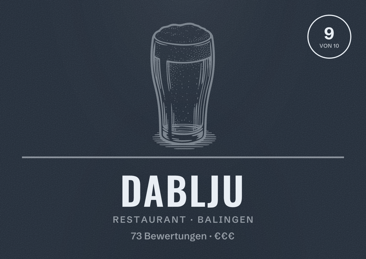 Illustriertes Poster von dablju, Restaurant in Balingen: Bewertung 9 von 10 aus 73 Bewertungen, Preisniveau €€€