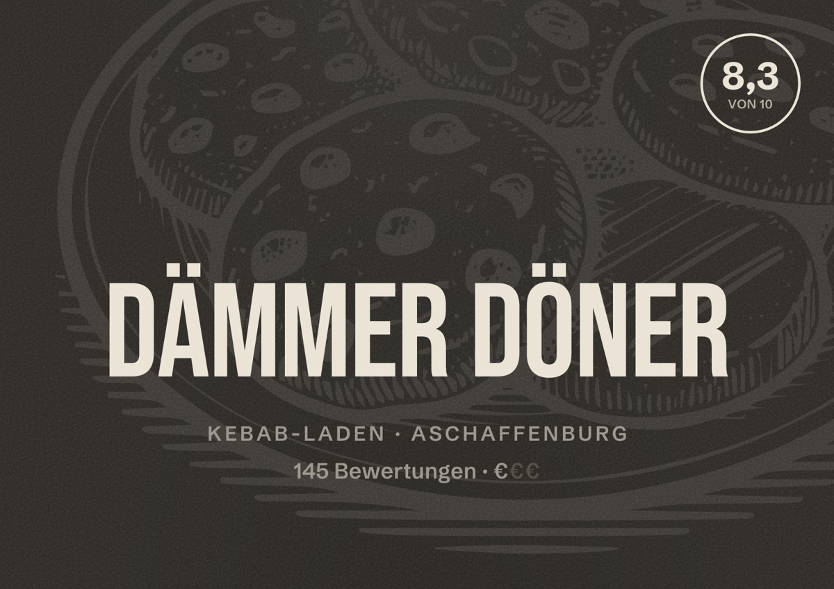 Illustriertes Poster von Dämmer Döner, Kebab-Laden in Aschaffenburg: Bewertung 8,3 von 10 aus 145 Bewertungen, Preisniveau €