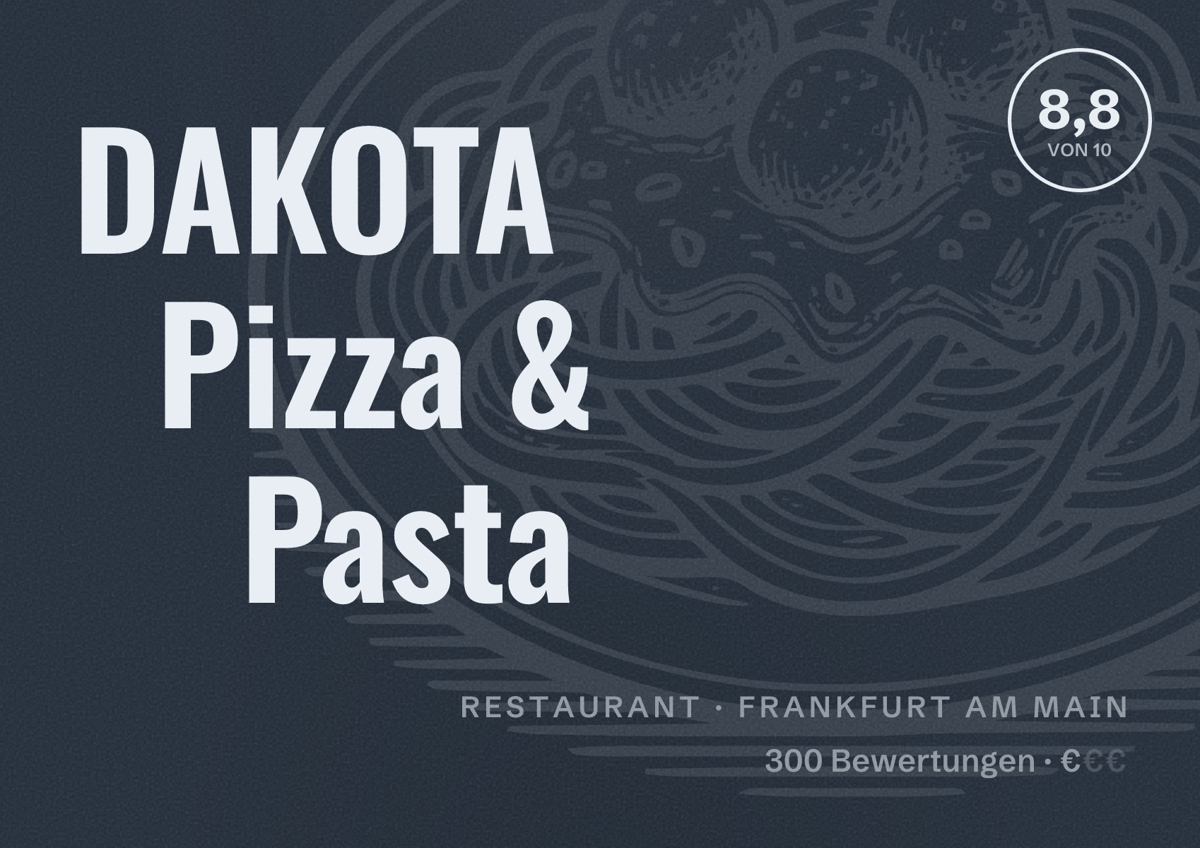 Illustriertes Poster von DAKOTA Pizza & Pasta, Restaurant in Frankfurt am Main: Bewertung 8,8 von 10 aus 300 Bewertungen, Preisniveau €