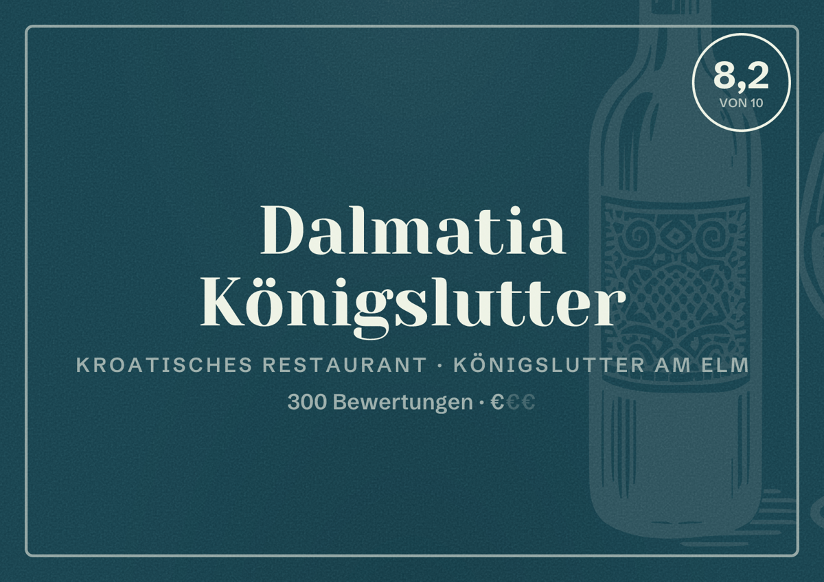 Illustriertes Poster von Dalmatia Königslutter, Kroatisches Restaurant in Königslutter am Elm: Bewertung 8,2 von 10 aus 300 Bewertungen, Preisniveau €