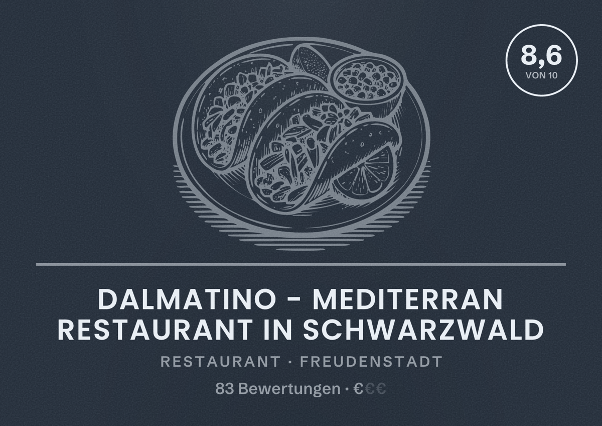 Illustriertes Poster von Dalmatino - Mediterran Restaurant in Schwarzwald, Restaurant in Freudenstadt: Bewertung 8,6 von 10 aus 83 Bewertungen, Preisniveau €