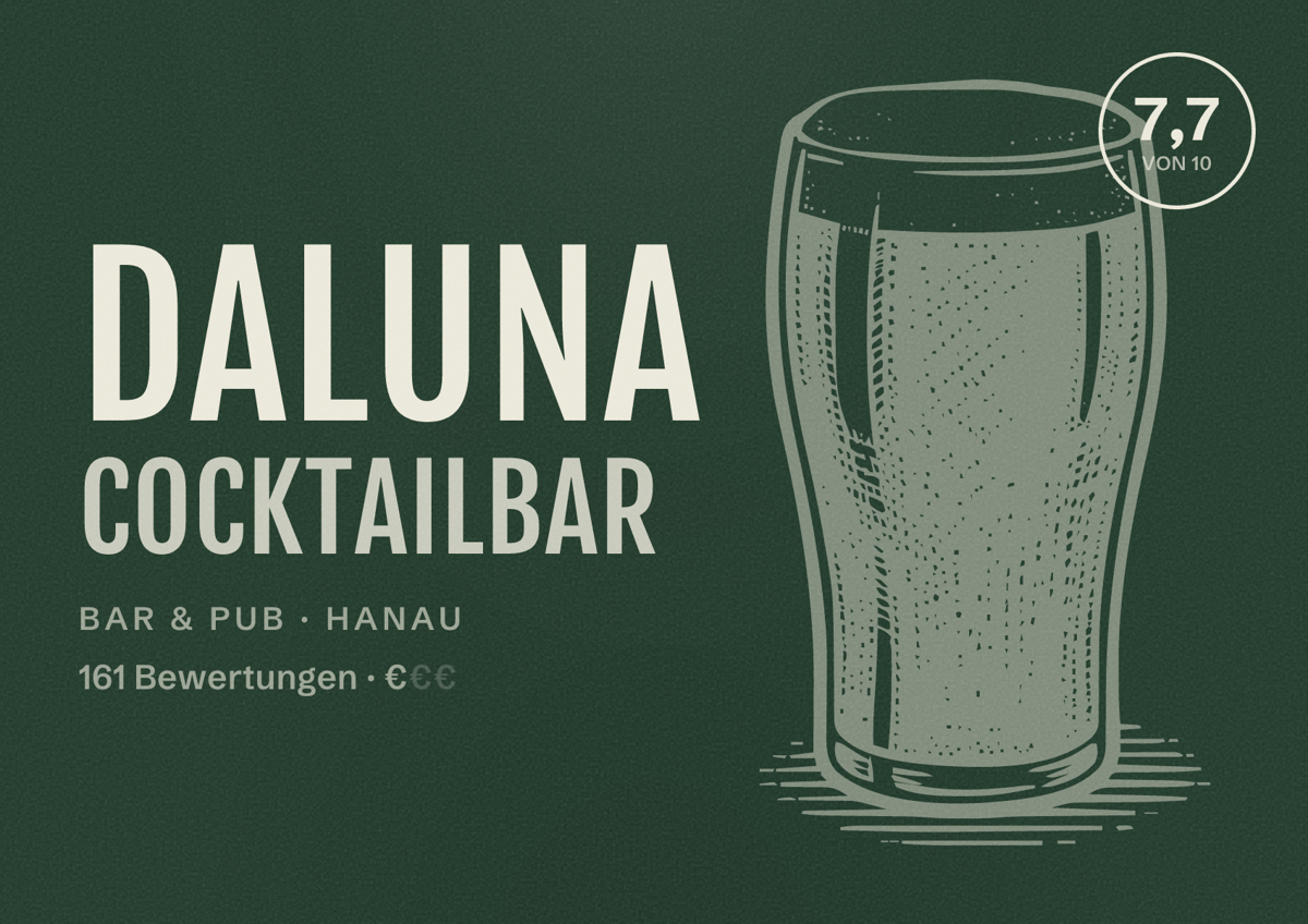 Illustriertes Poster von Daluna Cocktailbar, Bar & Pub in Hanau: Bewertung 7,7 von 10 aus 161 Bewertungen, Preisniveau €