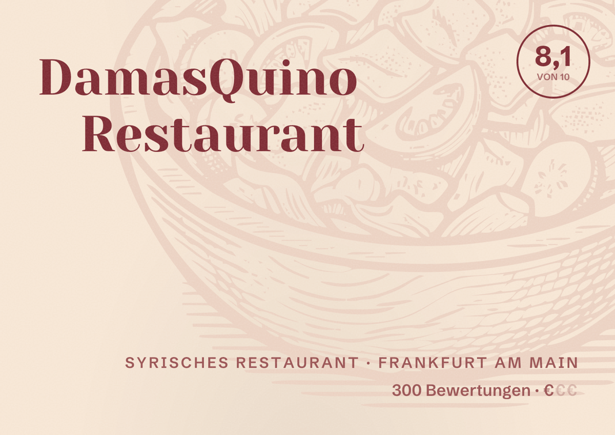 Illustriertes Poster von DamasQuino Restaurant, Syrisches Restaurant in Frankfurt am Main: Bewertung 8,1 von 10 aus 300 Bewertungen, Preisniveau €