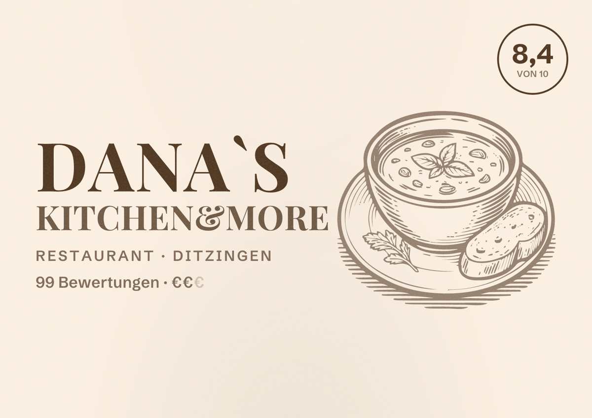 Illustriertes Poster von Dana`s kitchen&more, Restaurant in Ditzingen: Bewertung 8,4 von 10 aus 99 Bewertungen, Preisniveau €€