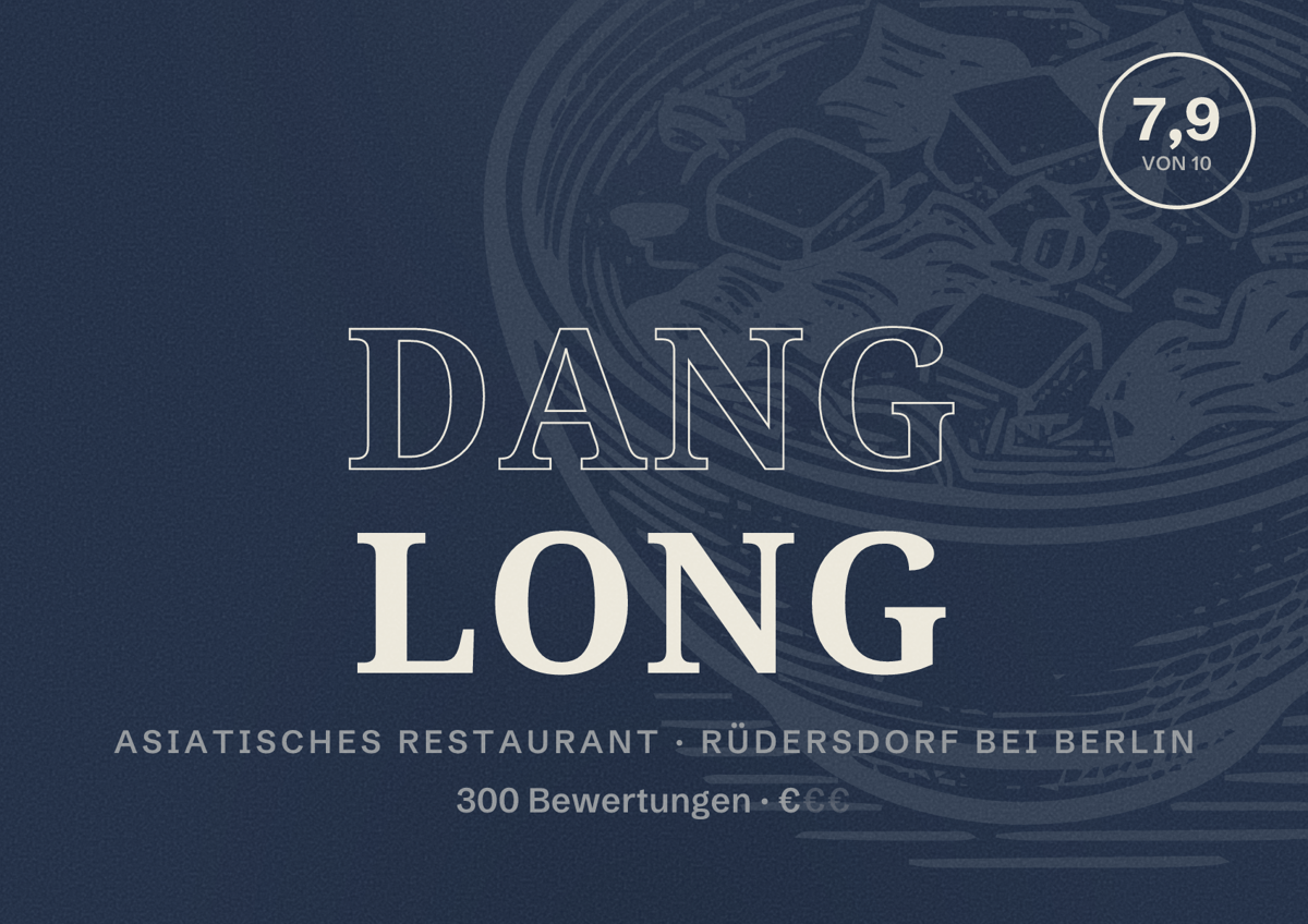 Illustriertes Poster von Dang Long, Asiatisches Restaurant in Rüdersdorf bei Berlin: Bewertung 7,9 von 10 aus 300 Bewertungen, Preisniveau €