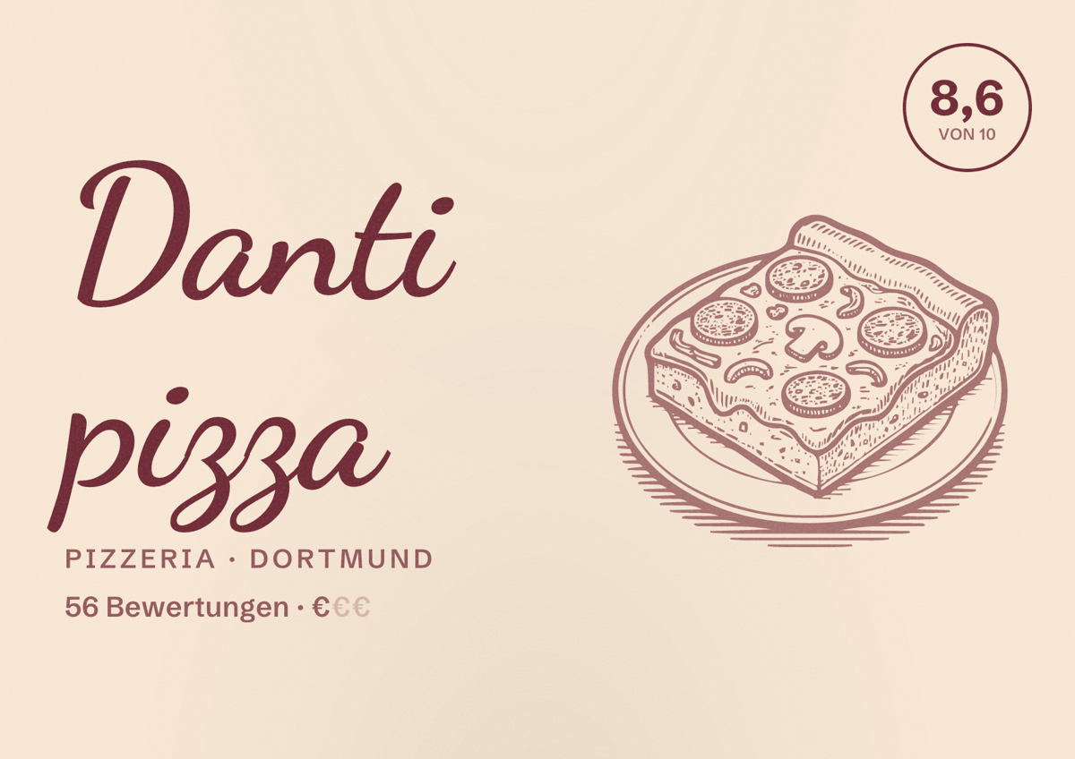 Illustriertes Poster von Danti pizza, Pizzeria in Dortmund: Bewertung 8,6 von 10 aus 56 Bewertungen, Preisniveau €