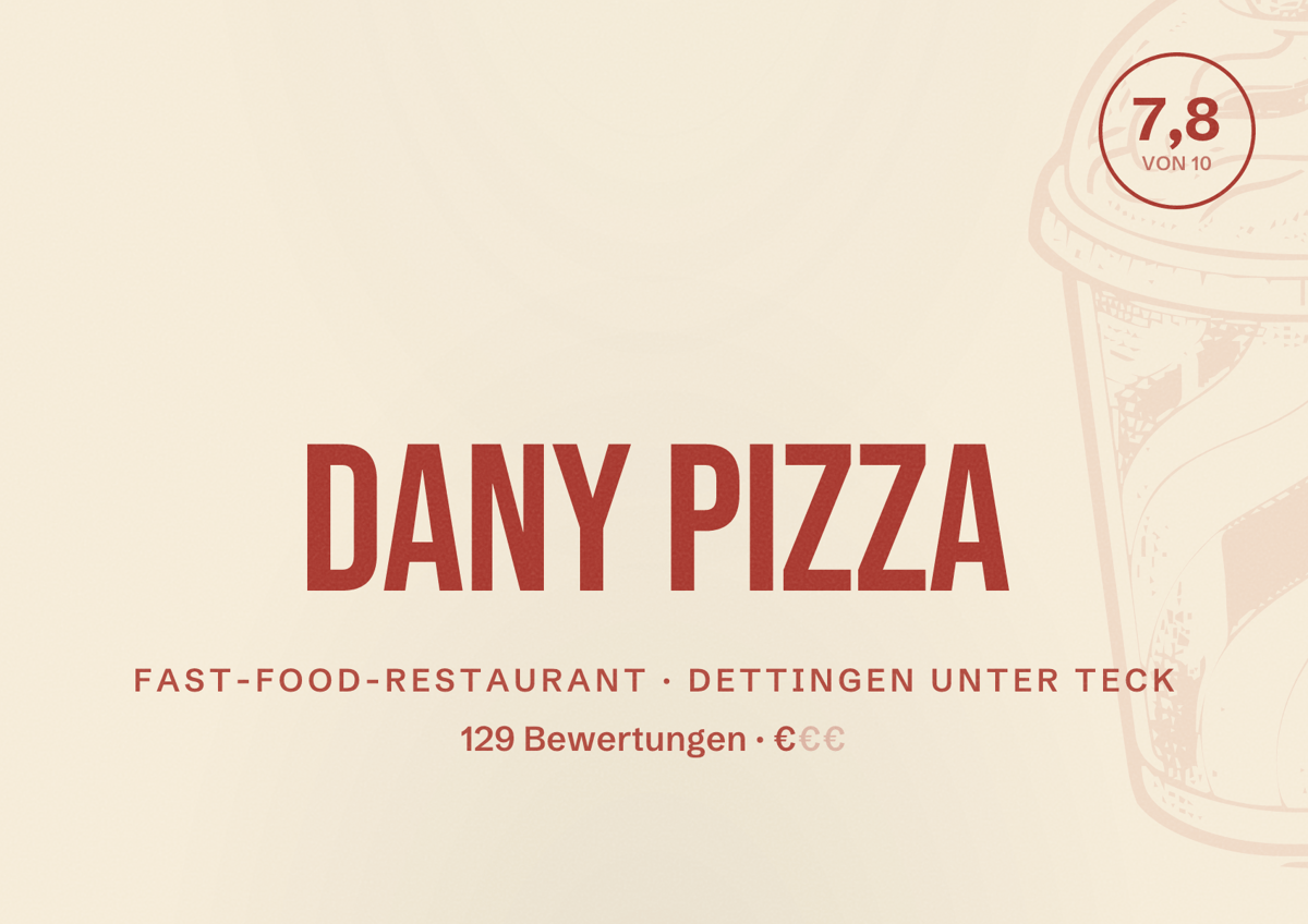 Illustriertes Poster von DANY Pizza, Fast-Food-Restaurant in Dettingen unter Teck: Bewertung 7,8 von 10 aus 129 Bewertungen, Preisniveau €