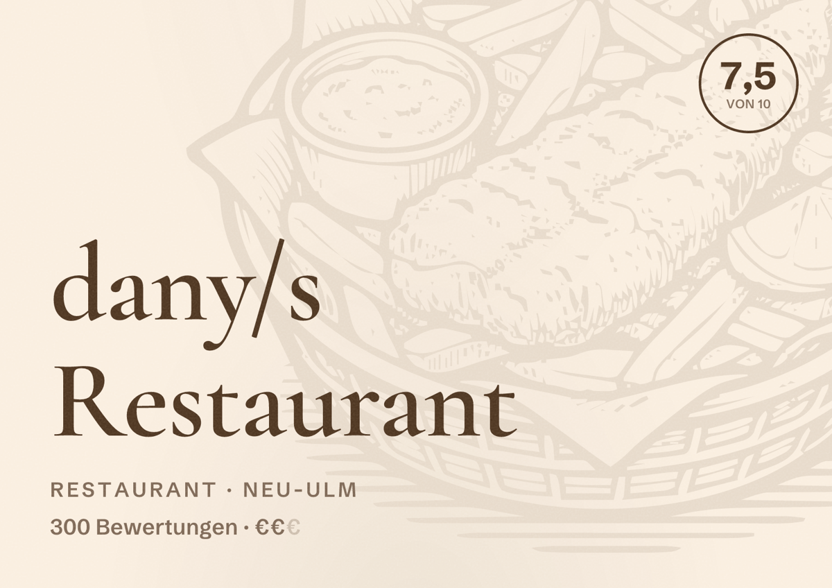 Illustriertes Poster von dany/s Restaurant, Restaurant in Neu-Ulm: Bewertung 7,5 von 10 aus 300 Bewertungen, Preisniveau €€