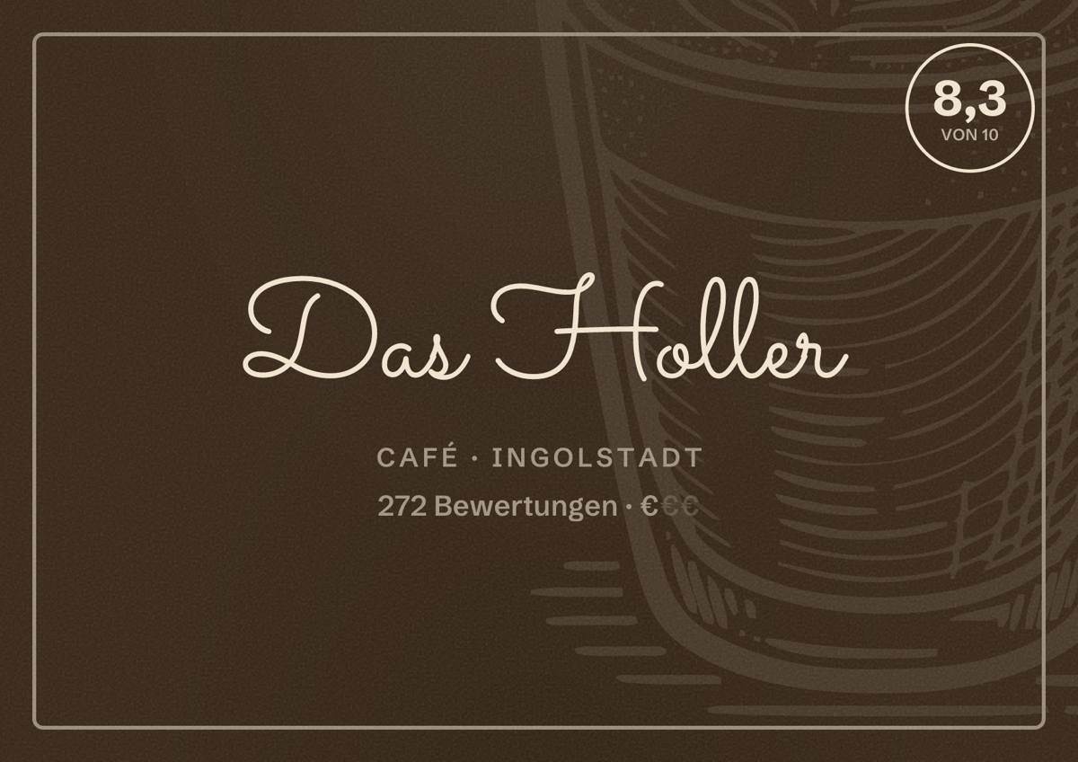 Illustriertes Poster von Das Holler, Café in Ingolstadt: Bewertung 8,3 von 10 aus 272 Bewertungen, Preisniveau €
