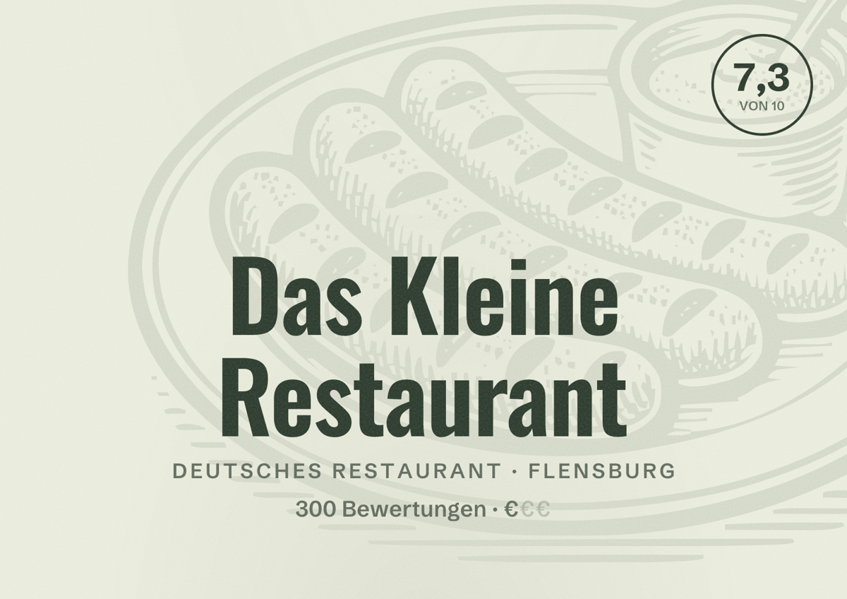 Illustriertes Poster von Das Kleine Restaurant, Deutsches Restaurant in Flensburg: Bewertung 7,3 von 10 aus 300 Bewertungen, Preisniveau €