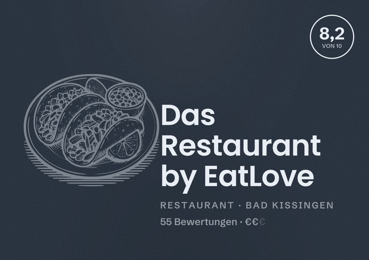 Illustriertes Poster von Das Restaurant by EatLove, Restaurant in Bad Kissingen: Bewertung 8,2 von 10 aus 55 Bewertungen, Preisniveau €€