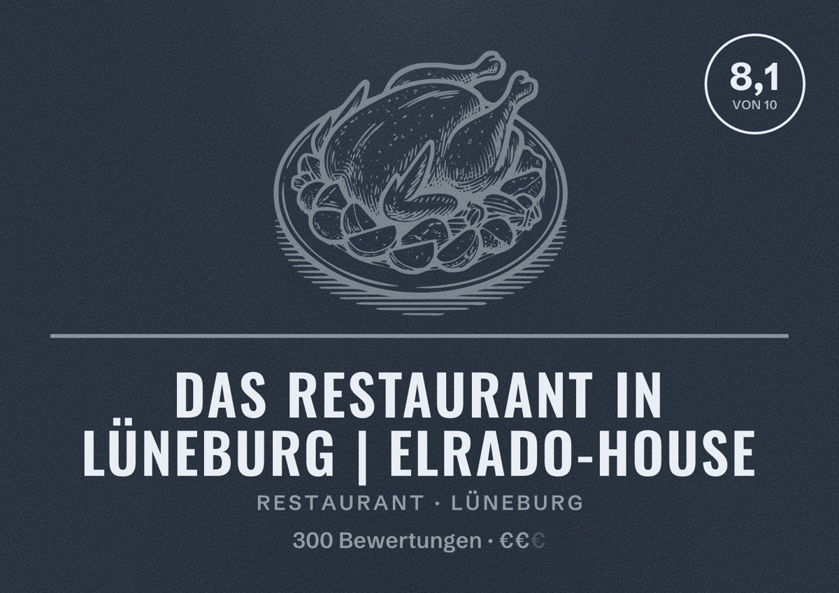 Illustriertes Poster von Das Restaurant in Lüneburg | Elrado-House, Restaurant in Lüneburg: Bewertung 8,1 von 10 aus 300 Bewertungen, Preisniveau €€