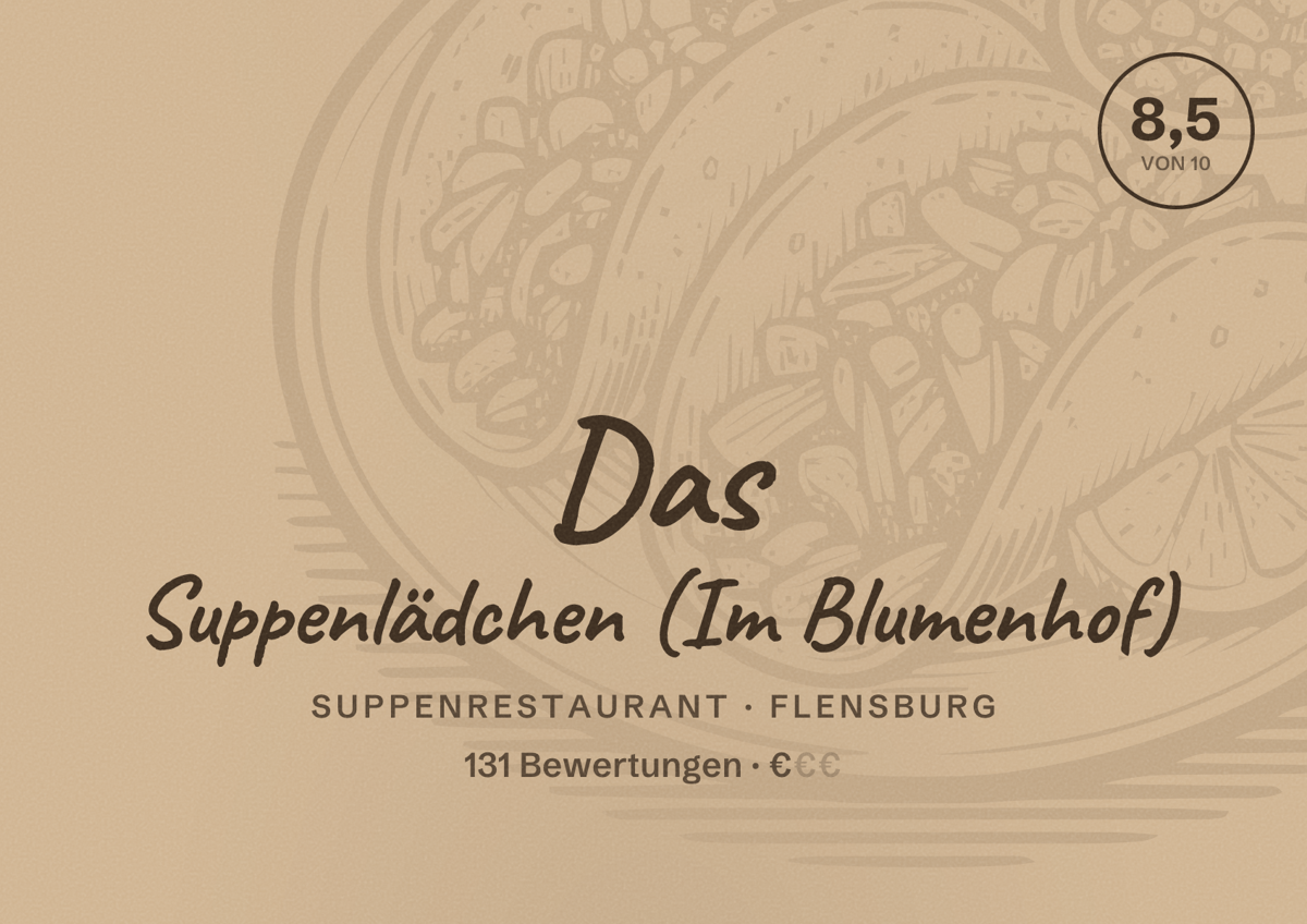 Illustriertes Poster von Das Suppenlädchen (Im Blumenhof), Suppenrestaurant in Flensburg: Bewertung 8,5 von 10 aus 131 Bewertungen, Preisniveau €
