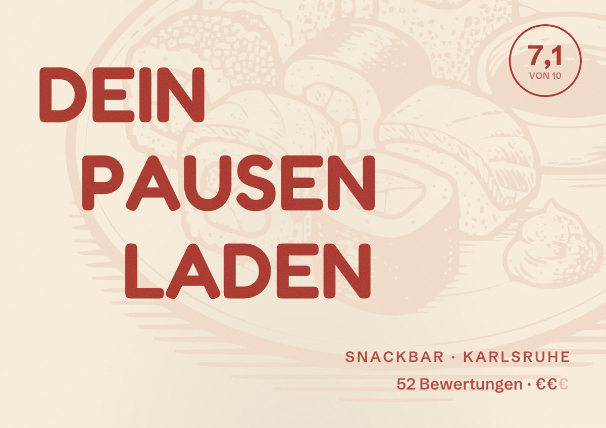 Illustriertes Poster von DEIN PAUSEN LADEN, Snackbar in Karlsruhe: Bewertung 7,1 von 10 aus 52 Bewertungen, Preisniveau €€