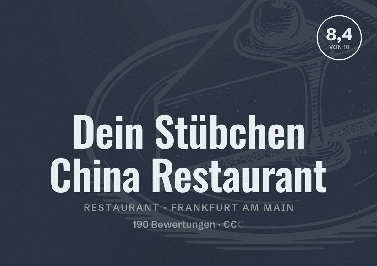 Illustriertes Poster von Dein Stübchen China Restaurant, Restaurant in Frankfurt am Main: Bewertung 8,4 von 10 aus 190 Bewertungen, Preisniveau €€
