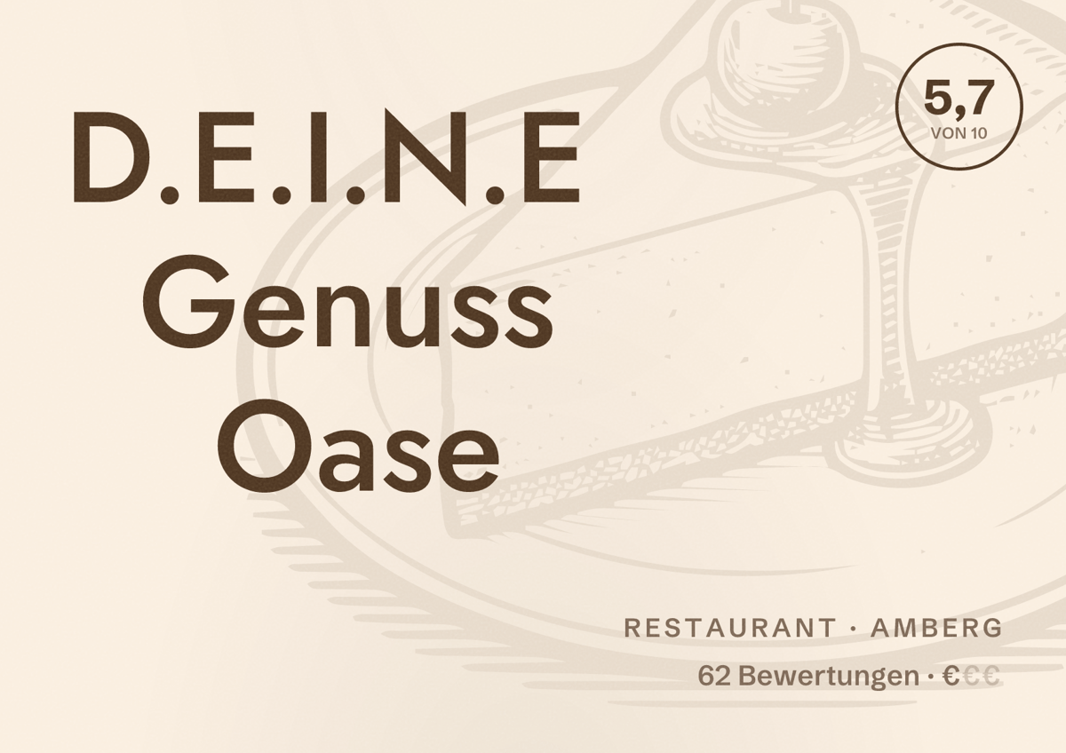Illustriertes Poster von D.E.I.N.E Genuss Oase, Restaurant in Amberg: Bewertung 5,7 von 10 aus 62 Bewertungen, Preisniveau €
