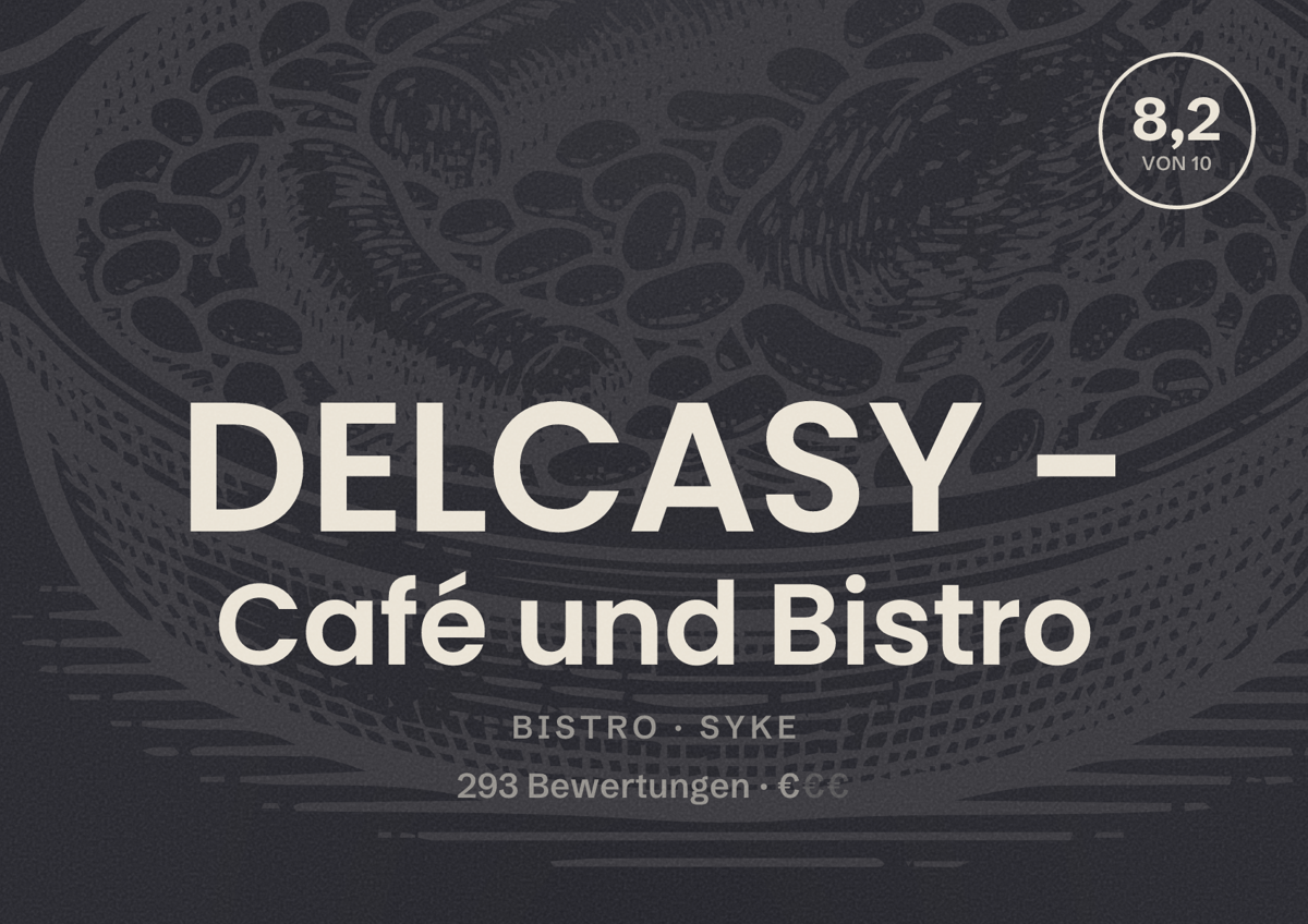 Illustriertes Poster von DELCASY - Café und Bistro, Bistro in Syke: Bewertung 8,2 von 10 aus 293 Bewertungen, Preisniveau €