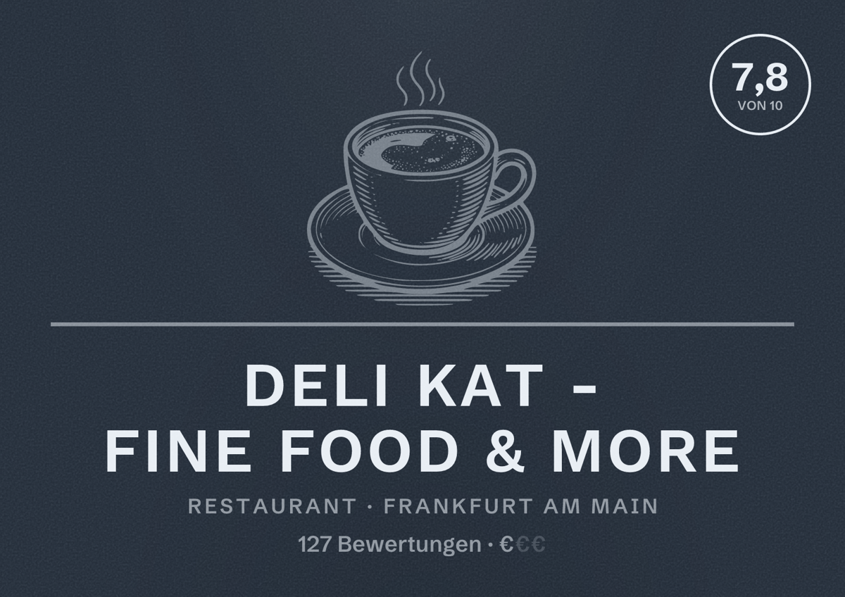 Illustriertes Poster von DELI kat - Fine Food & More, Restaurant in Frankfurt am Main: Bewertung 7,8 von 10 aus 127 Bewertungen, Preisniveau €