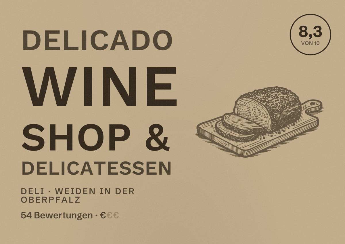 Illustriertes Poster von Delicado Wine Shop & Delicatessen, Deli in Weiden in der Oberpfalz: Bewertung 8,3 von 10 aus 54 Bewertungen, Preisniveau €