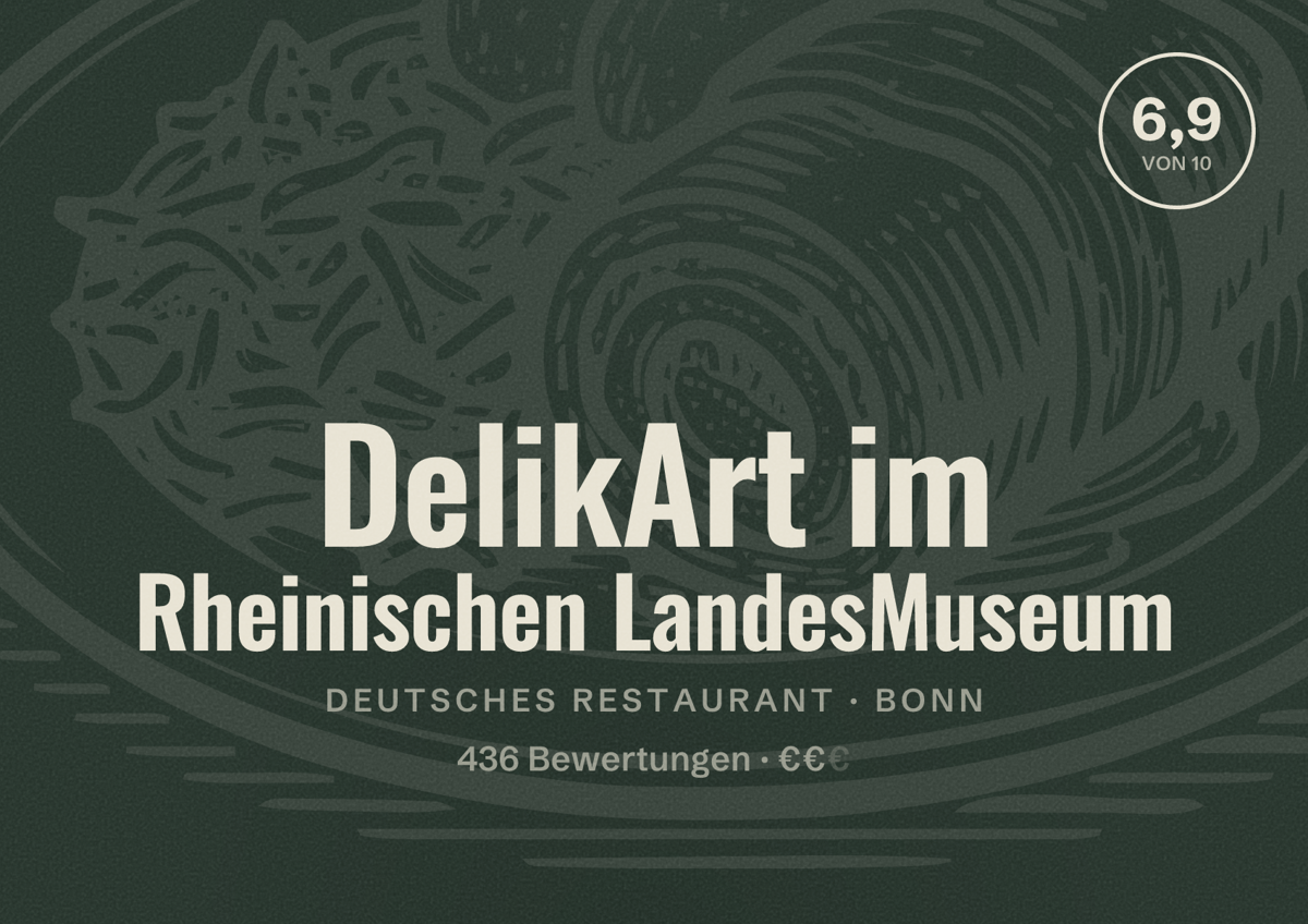 Illustriertes Poster von DelikArt im Rheinischen LandesMuseum, Deutsches Restaurant in Bonn: Gästebewertung 6,9 von 10 aus 436 Bewertungen