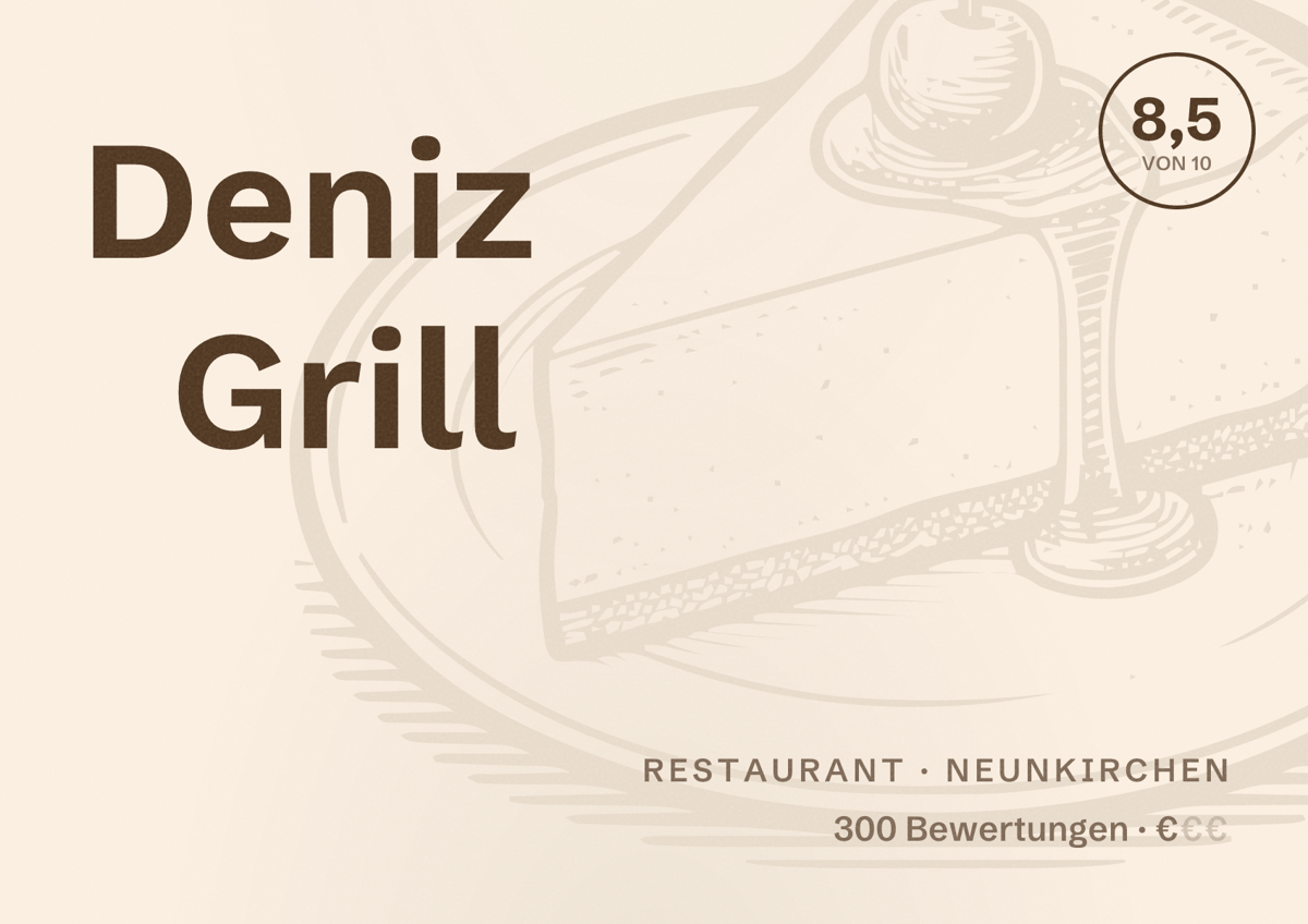 Illustriertes Poster von Deniz Grill, Restaurant in Neunkirchen: Bewertung 8,5 von 10 aus 300 Bewertungen, Preisniveau €