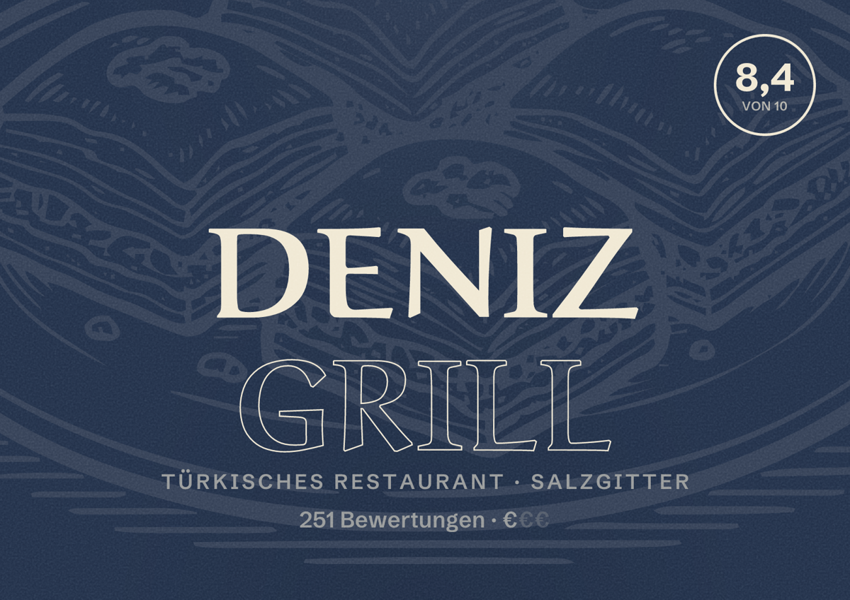 Illustriertes Poster von Deniz Grill, Türkisches Restaurant in Salzgitter: Bewertung 8,4 von 10 aus 251 Bewertungen, Preisniveau €