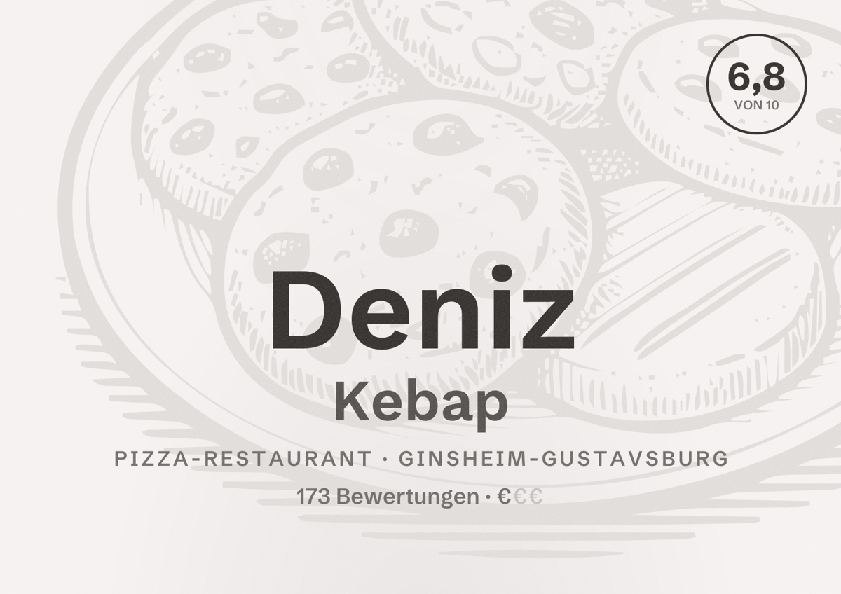 Illustriertes Poster von Deniz Kebap, Pizza-Restaurant in Ginsheim-Gustavsburg: Bewertung 6,8 von 10 aus 173 Bewertungen, Preisniveau €