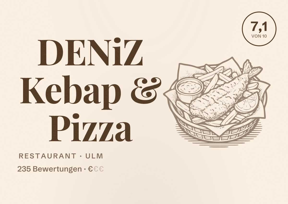 Illustriertes Poster von DENiZ Kebap & Pizza, Restaurant in Ulm: Bewertung 7,1 von 10 aus 235 Bewertungen, Preisniveau €