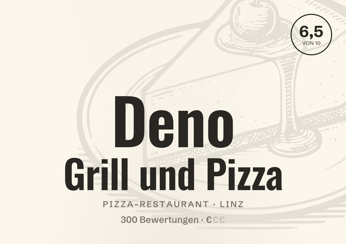 Illustriertes Poster von Deno Grill und Pizza, Pizza-Restaurant in Linz: Bewertung 6,5 von 10 aus 300 Bewertungen, Preisniveau €
