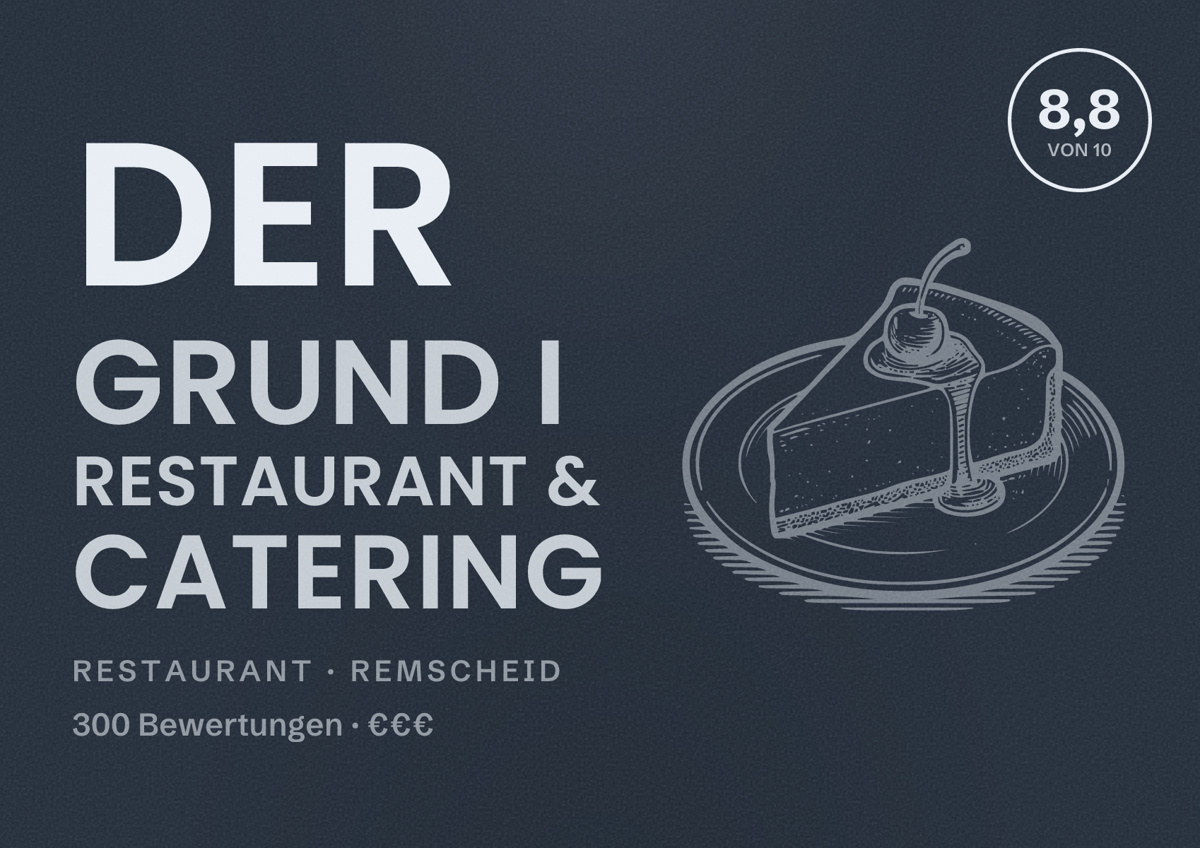 Illustriertes Poster von Der Grund I Restaurant & Catering, Restaurant in Remscheid: Bewertung 8,8 von 10 aus 300 Bewertungen, Preisniveau €€€