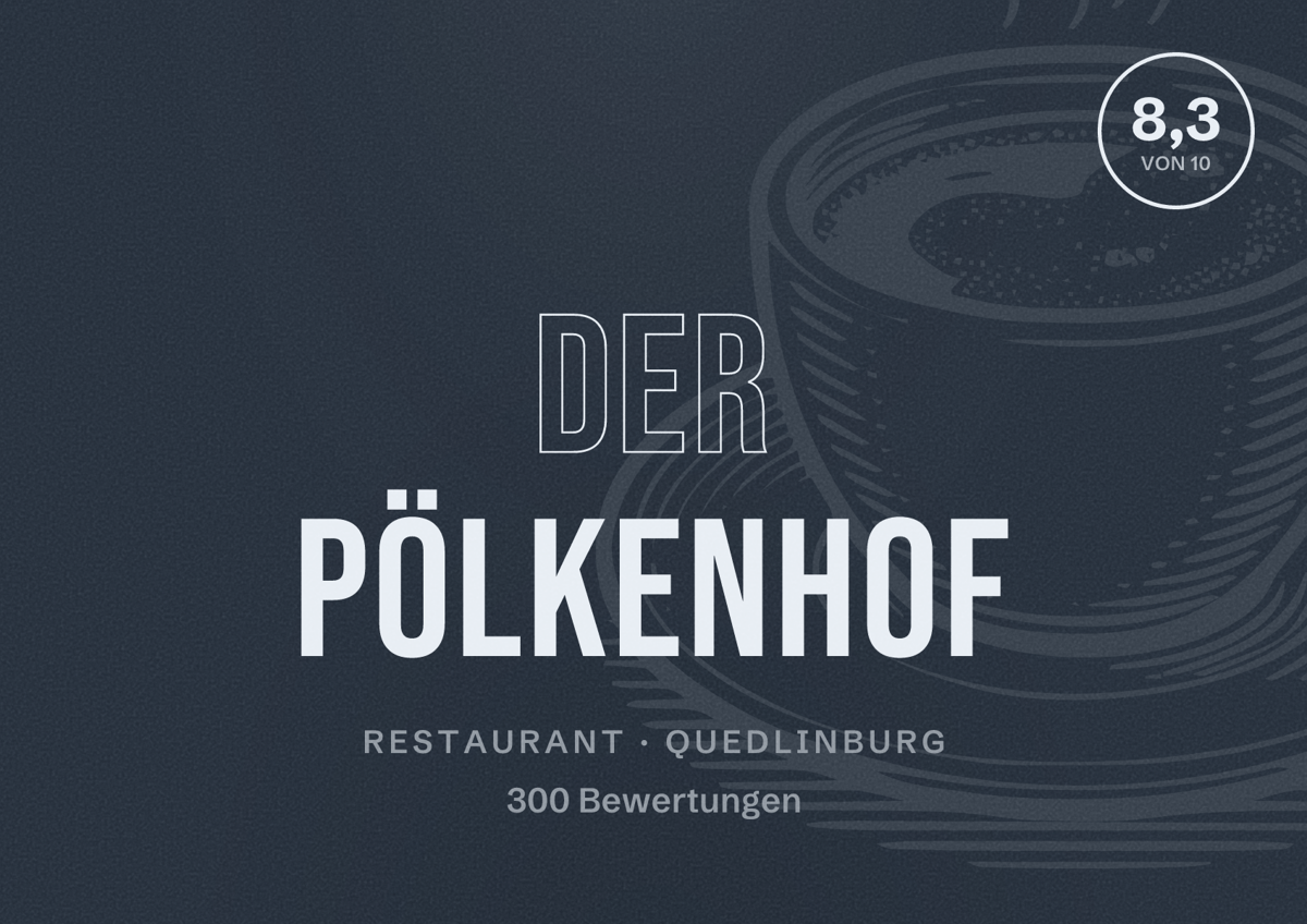 Illustriertes Poster von Der Pölkenhof, Restaurant in Quedlinburg: Bewertung 8,3 von 10 aus 300 Bewertungen