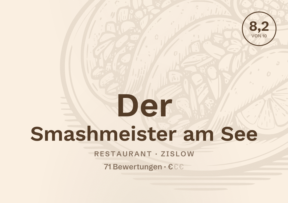 Illustriertes Poster von Der Smashmeister am See, Restaurant in Zislow: Bewertung 8,2 von 10 aus 71 Bewertungen, Preisniveau €
