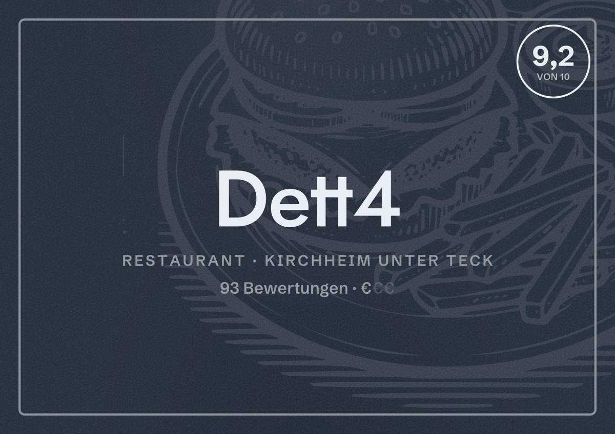 Illustriertes Poster von Dett4, Restaurant in Kirchheim unter Teck: Bewertung 9,2 von 10 aus 93 Bewertungen, Preisniveau €