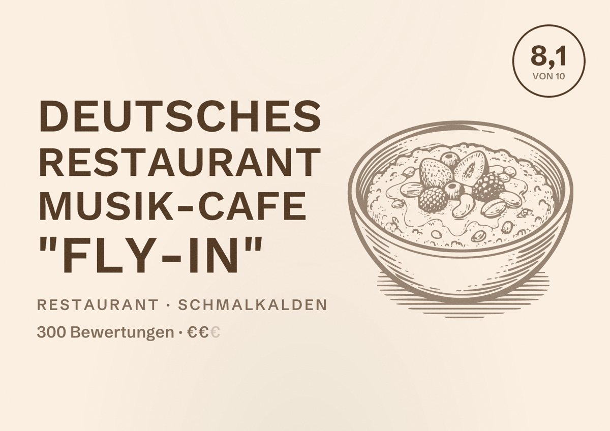 Illustriertes Poster von Deutsches Restaurant Musik-Cafe "FLY-IN", Restaurant in Schmalkalden: Bewertung 8,1 von 10 aus 300 Bewertungen, Preisniveau €€