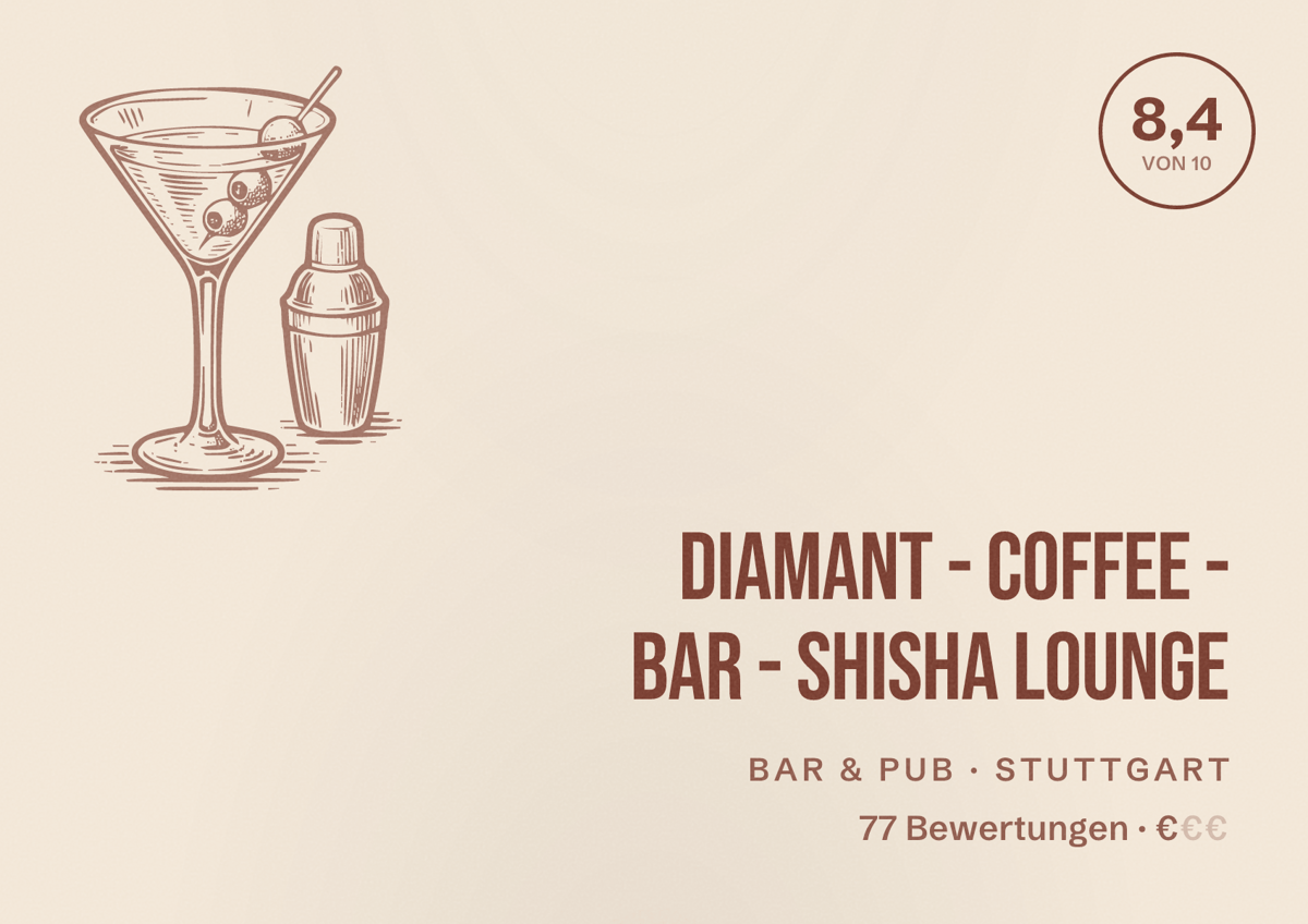 Illustriertes Poster von DIAMANT - Coffee - Bar - Shisha Lounge, Bar & Pub in Stuttgart: Bewertung 8,4 von 10 aus 77 Bewertungen, Preisniveau €