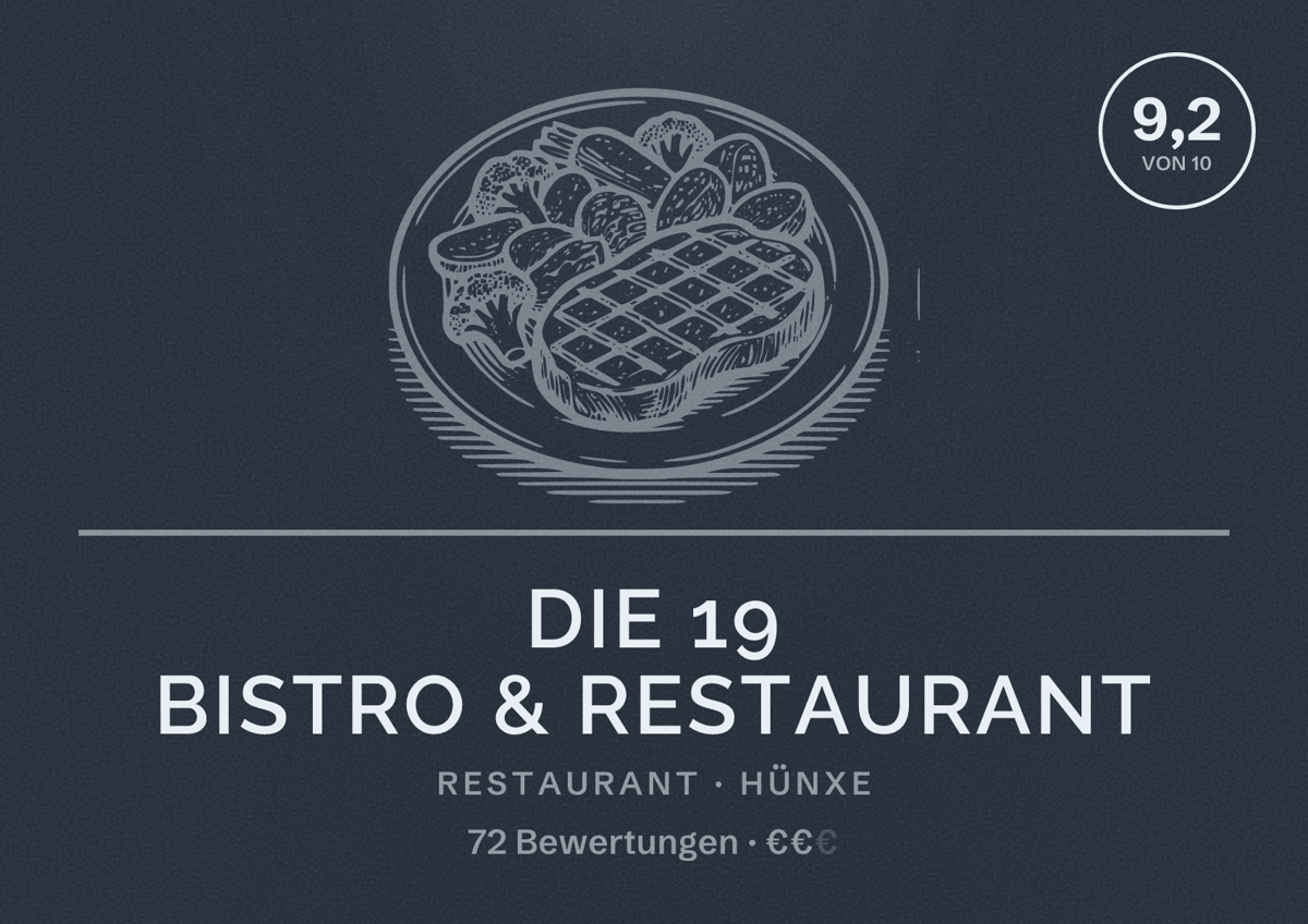 Illustriertes Poster von Die 19 BISTRO & RESTAURANT, Restaurant in Hünxe: Bewertung 9,2 von 10 aus 72 Bewertungen, Preisniveau €€