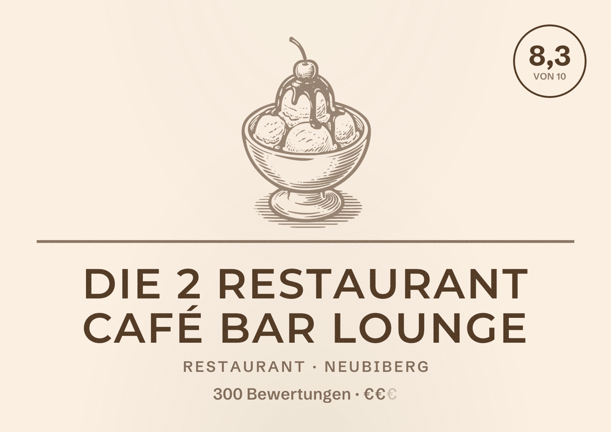 Illustriertes Poster von die 2 restaurant café bar lounge, Restaurant in Neubiberg: Bewertung 8,3 von 10 aus 300 Bewertungen, Preisniveau €€