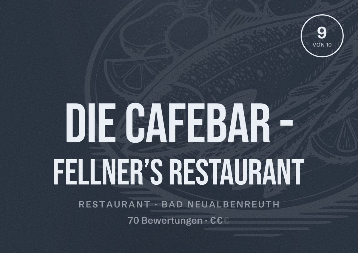 Illustriertes Poster von Die Cafebar - Fellner’s Restaurant, Restaurant in Bad Neualbenreuth: Bewertung 9 von 10 aus 70 Bewertungen, Preisniveau €€
