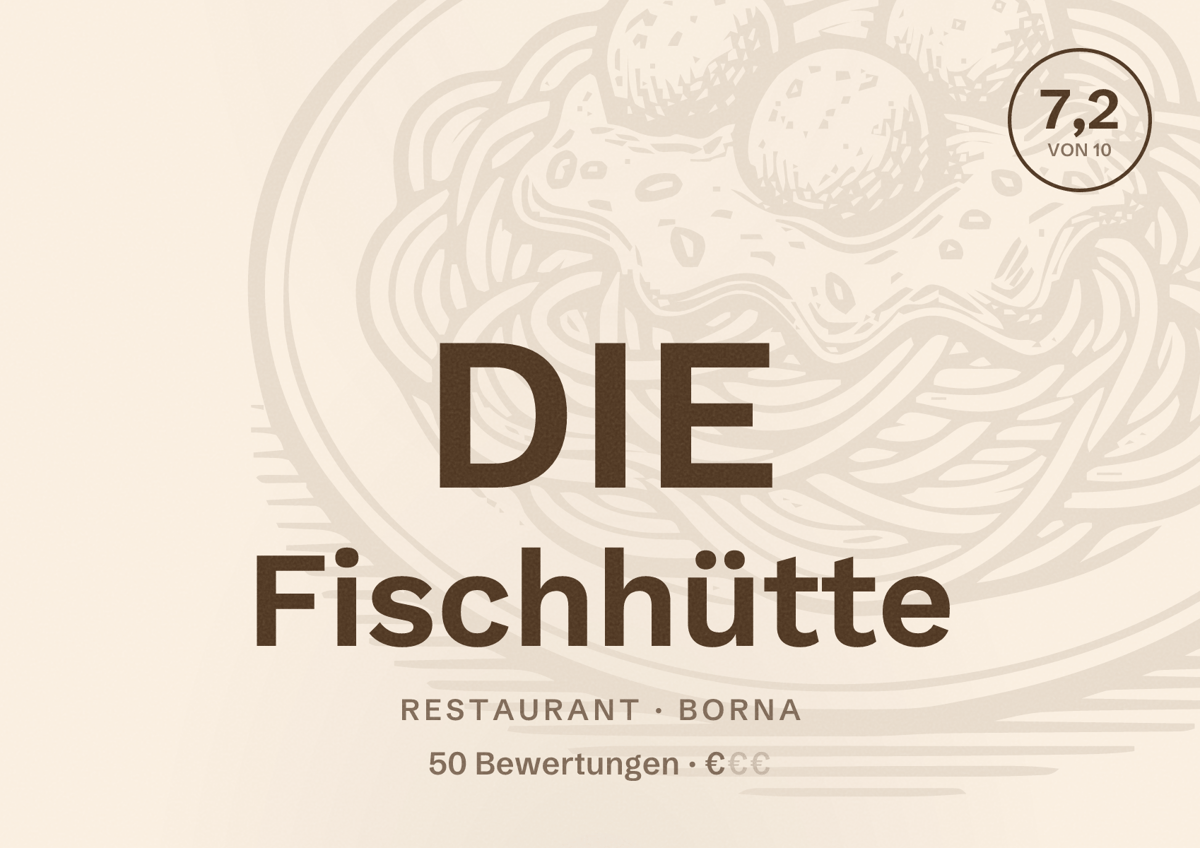 Illustriertes Poster von DIE Fischhütte, Restaurant in Borna: Bewertung 7,2 von 10 aus 50 Bewertungen, Preisniveau €