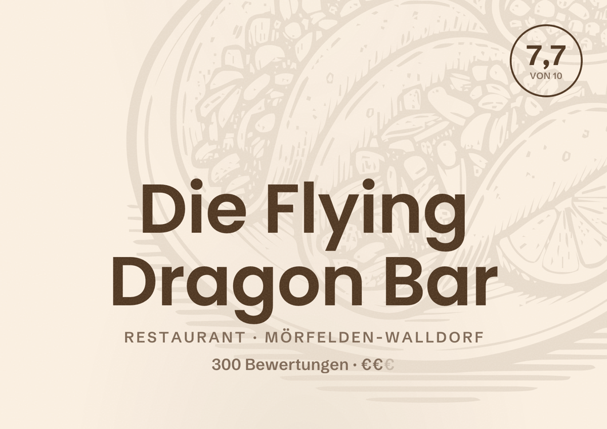 Illustriertes Poster von Die Flying Dragon Bar, Restaurant in Mörfelden-Walldorf: Bewertung 7,7 von 10 aus 300 Bewertungen, Preisniveau €€