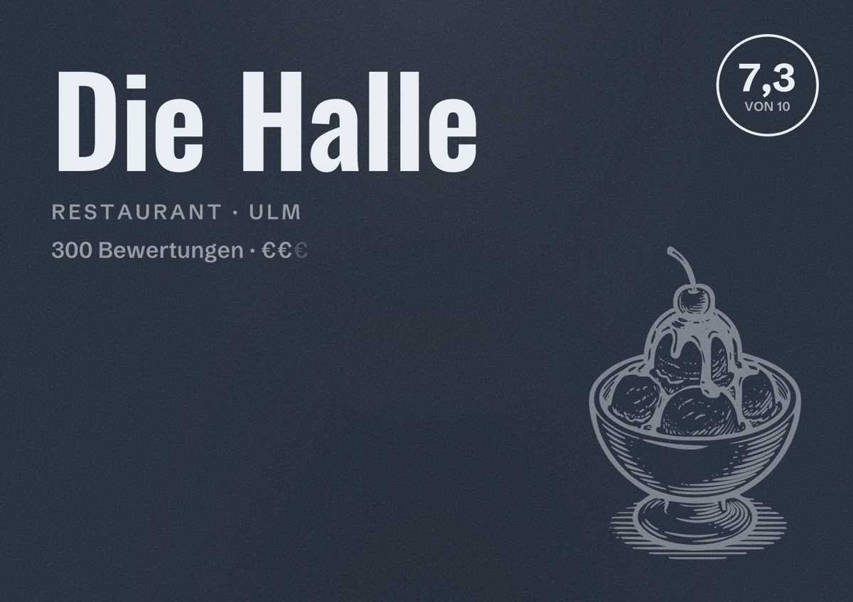 Illustriertes Poster von Die Halle, Restaurant in Ulm: Bewertung 7,3 von 10 aus 300 Bewertungen, Preisniveau €€