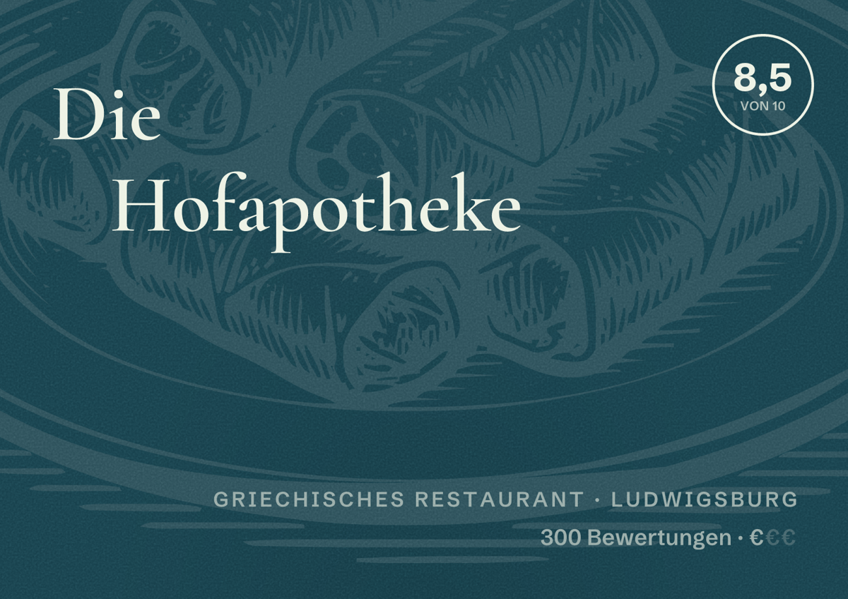 Illustriertes Poster von Die Hofapotheke, Griechisches Restaurant in Ludwigsburg: Bewertung 8,5 von 10 aus 300 Bewertungen, Preisniveau €