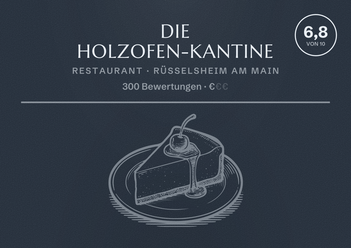 Illustriertes Poster von Die Holzofen-Kantine, Restaurant in Rüsselsheim am Main: Bewertung 6,8 von 10 aus 300 Bewertungen, Preisniveau €