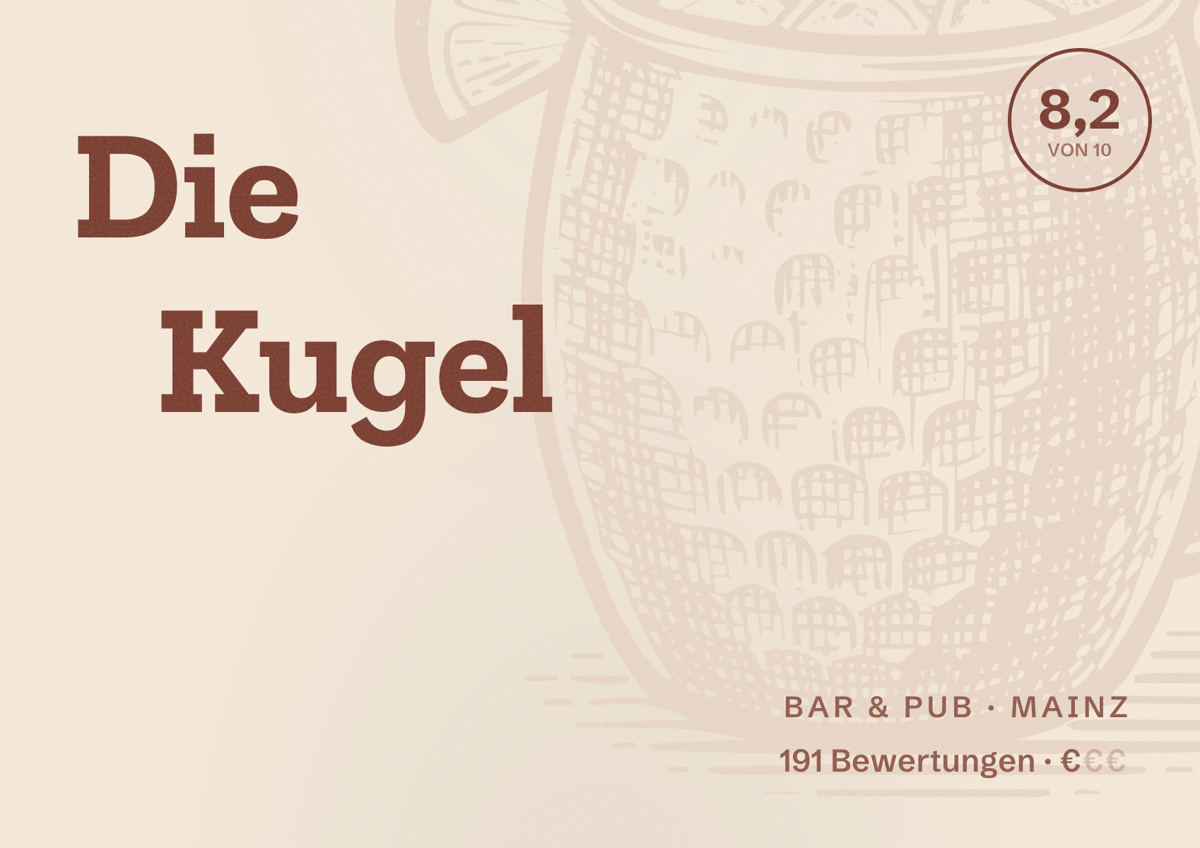 Illustriertes Poster von Die Kugel, Bar & Pub in Mainz: Bewertung 8,2 von 10 aus 191 Bewertungen, Preisniveau €